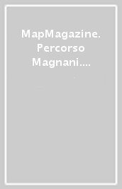 MapMagazine. Percorso Magnani. La Roma di Anna in 10 tappe