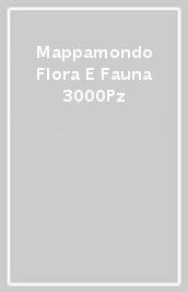 Mappamondo Flora E Fauna 3000Pz