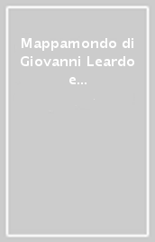 Mappamondo di Giovanni Leardo e lettera del prete Gianni. Con CD-ROM