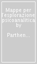 Mappe per l esplorazione psicoanalitica