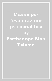 Mappe per l esplorazione psicoanalitica