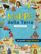 Mappe del mondo. Un grande viaggio illustrato. Ediz. a colori