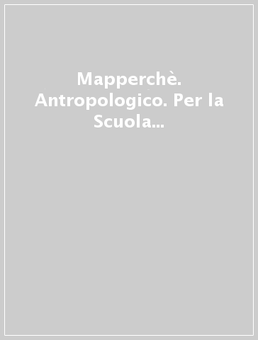 Mapperchè. Antropologico. Per la Scuola elementare. Con e-book. Con espansione online. Con libro: Quaderno. 2.