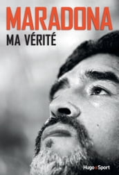 Maradona, ma vérité