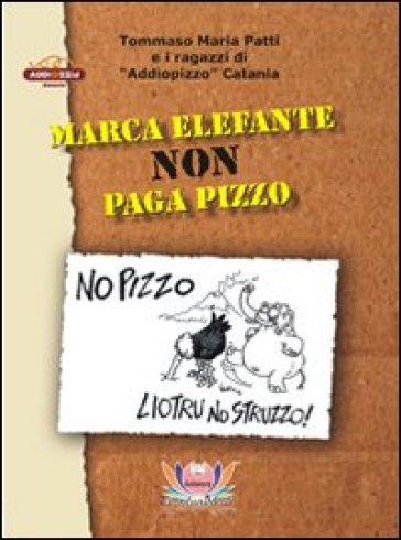 Marca elefante non paga pizzo - Tommaso M. Patti