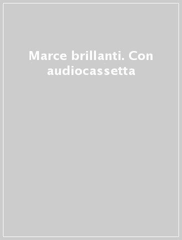 Marce brillanti. Con audiocassetta