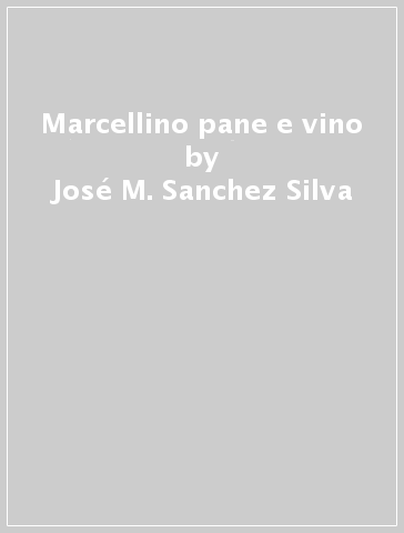 Marcellino pane e vino - José M. Sanchez Silva