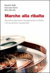 Marche alla ribalta. Il product placement cinematografico in Italia e la sua gestione manageriale. Con DVD