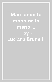 Marciando la mano nella mano. Antifascismo umbro e guerra civile spagnola