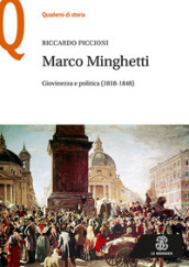 Marco Minghetti. Giovinezza e politica (1818-1848)