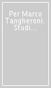 Per Marco Tangheroni. Studi su Pisa e sul Mediterraneo medievale offerti dai suoi ultimi allievi