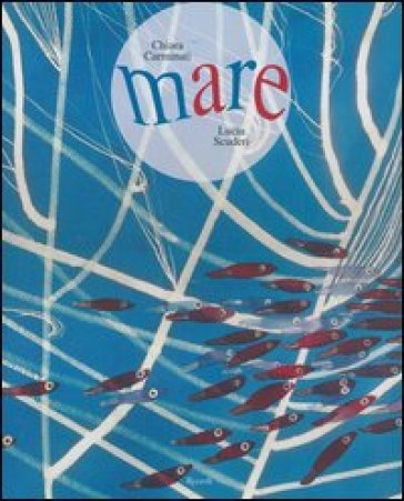 Mare. Ediz. illustrata - Chiara Carminati - Lucia Scuderi