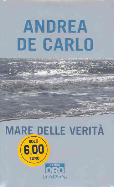 Mare delle verità - Andrea De Carlo