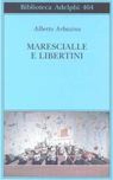 Marescialle e libertini - Alberto Arbasino