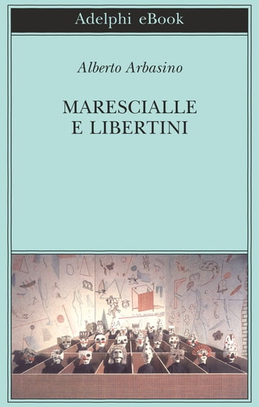 Marescialle e libertini - Alberto Arbasino