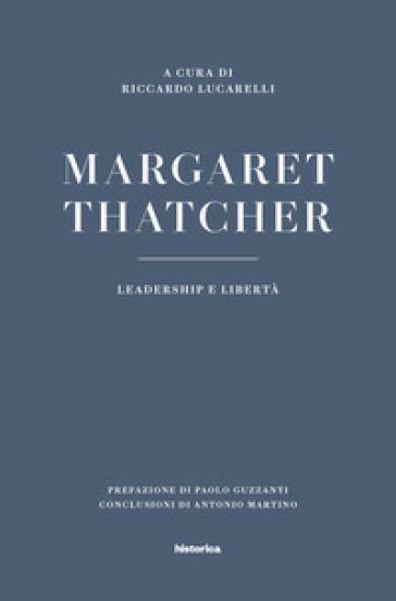 Margaret Thatcher. Leadership e libertà