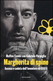 Margherita di spine. Ascesa e caduta dell