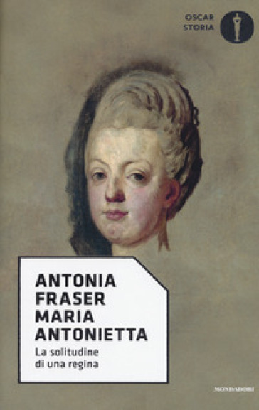 Maria Antonietta. La solitudine di una regina - Antonia Fraser