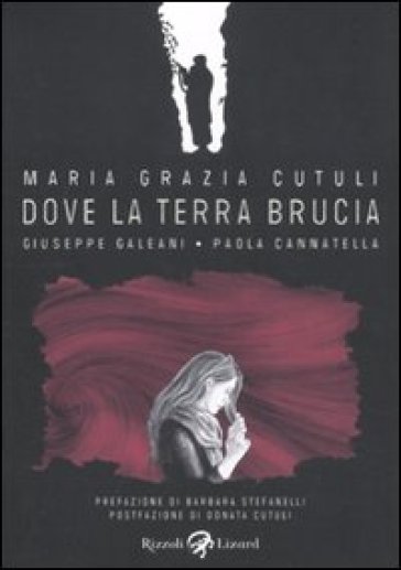 Maria Grazia Cutuli. Dove la terra brucia - Paola Cannatella - Giuseppe Galeani