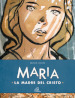 Maria. La madre del Cristo