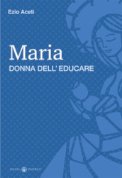 Maria donna dell educare