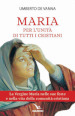 Maria per l unità di tutti i cristiani. La Vergine Maria nelle sue feste e nella vita della comunità cristiana