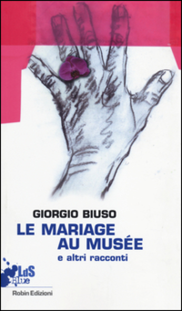 Mariage au musée e altri racconti - Giorgio Biuso