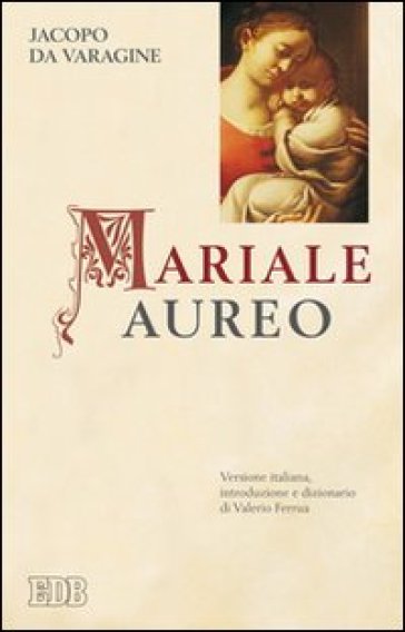 Mariale aureo - Jacopo Da Varagine