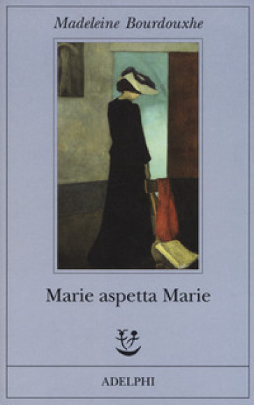 Marie aspetta Marie - Madeleine Bourdouxhe
