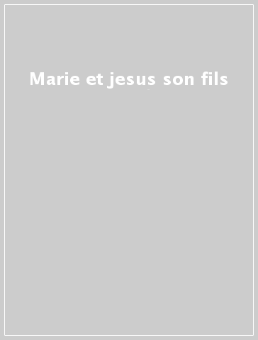 Marie et jesus son fils