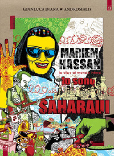 Mariem Hassan, lo dico al mondo intero: io sono Saharaui - Gianluca Diana - Andromalis