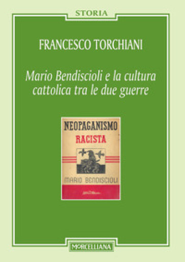 Mario Bendiscioli e la cultura cattolica tra le due guerre - Francesco Torchiani