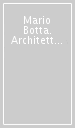 Mario Botta. Architetture del sacro. Prayers in stone. Ediz. inglese