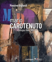 Mario Carotenuto. Collages 1964-1966. Ediz. illustrata