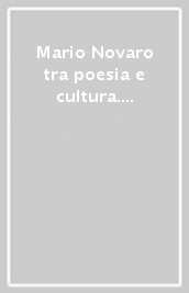 Mario Novaro tra poesia e cultura. Atti del 1º Convegno