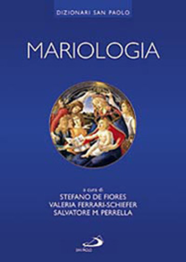 Mariologia - Stefano De Fiores - Salvatore Maria Perrella - Valeria Ferrari Schiefer