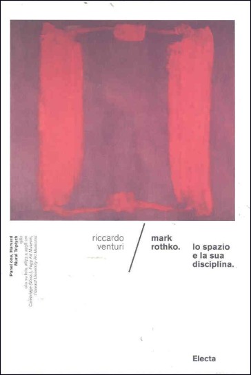 Mark Rothko. Lo spazio e la sua disciplina - Riccardo Venturi