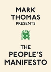 Mark Thomas Presents the People s Manifesto