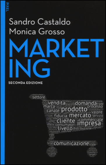 Marketing. Con aggiornamento online. Con e-book - Sandro Castaldo - Monica Grosso