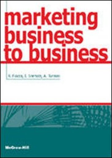 Marketing business to business - Renato Fiocca - Ivan Snehota - Annalisa Tunisini