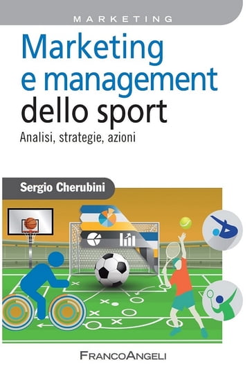 Marketing e management dello sport. Analisi, strategie, azioni - Sergio Cherubini