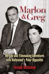 Marlon & Greg: My Life and Filmmaking Adventures with Hollywood s Polar Opposites