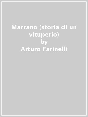 Marrano (storia di un vituperio) - Arturo Farinelli