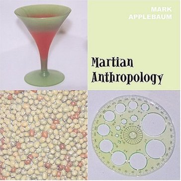 Martians anthropology - Mark Applebaum
