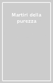 Martiri della purezza