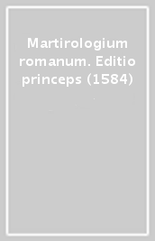 Martirologium romanum. Editio princeps (1584)