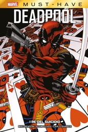 Marvel Must-Have: Deadpool - I re del suicidio