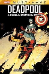 Marvel Must-Have: Deadpool - Il buono, il brutto e il cattivo
