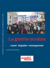 MarxVentuno. Rivista comunista (2022). 1-2: La guerra ucraina. Cause impatto conseguenze