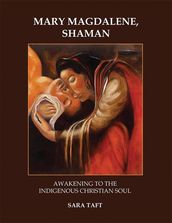 Mary Magdalene, Shaman